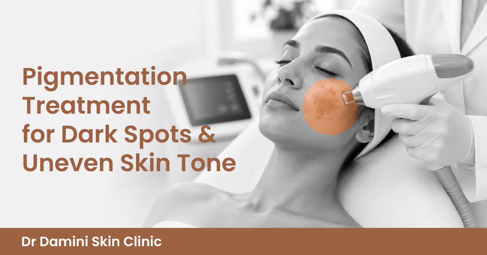 Pigmentation Treatment for Dark Spots & Uneven Skin Tone